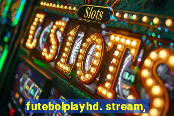 futebolplayhd. stream,